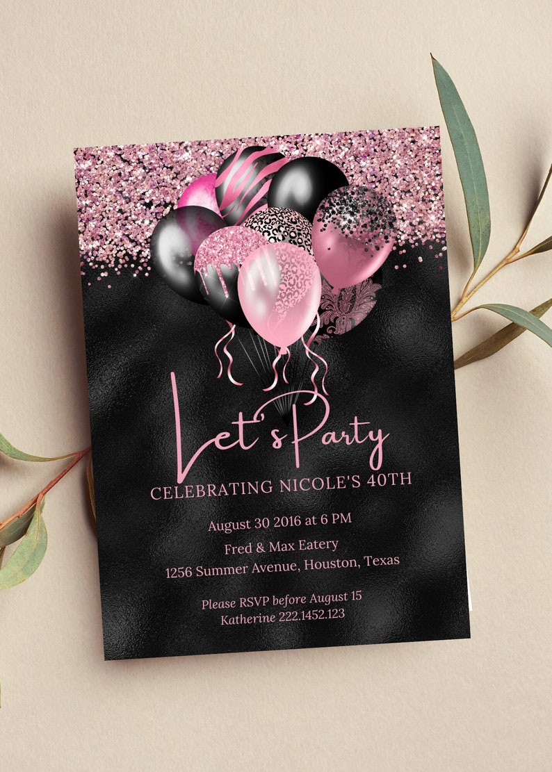 May include: A black and pink party invitation with a glittery background and balloons. The text reads "Let's Party Celebrating Nicole's 40th" with details about the event, including the date, time, location, and RSVP information.