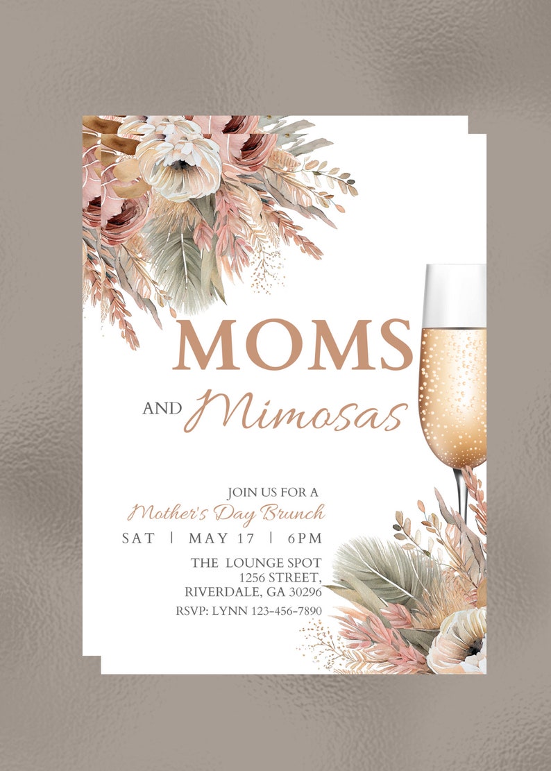 May include: A peach and beige floral invitation with gold glitter accents. The invitation reads "MOMS AND Mimosas" and invites guests to a Mother's Day Brunch on Saturday, May 17th at 6 PM at The Lounge Spot, 1256 Street, Riverdale, GA 30296. RSVP to Lynn at 123-456-7890.