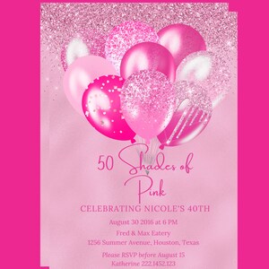 Peut inclure: Ballons roses et blancs avec des paillettes et des confettis sur un fond rose. Le texte "50 Shades of Pink" est &eacute;crit en cursive. Le texte "Celebrating Nicole's 40th" est &eacute;crit en noir. Le texte "August 30, 2016 at 6 PM" est &eacute;crit en noir. Le texte "Fred & Max Eatery" est &eacute;crit en noir. Le texte "1256 Summer Avenue, Houston, Texas" est &eacute;crit en noir. Le texte "Please RSVP before August 15" est &eacute;crit en noir. Le texte "Katherine 222.1452.123" est &eacute;crit en noir.