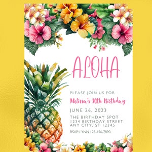 May include: Aloha! A tropical-themed birthday invitation with a pineapple illustration and pink hibiscus flowers. The invitation reads "Please join us for Melissa's 30th Birthday, June 26, 2023, The Birthday Spot, 1234 Birthday Street, Any City, ST 12345, RSVP: Lynn 123-456-7890".