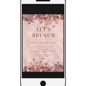 May include: A pink and rose gold digital invitation for a 40th birthday brunch. The invitation features a rose gold foil design and the text "Let's Brunch" and "Shaylas 40th Birthday". The invitation also includes the date, time, location, and RSVP information.