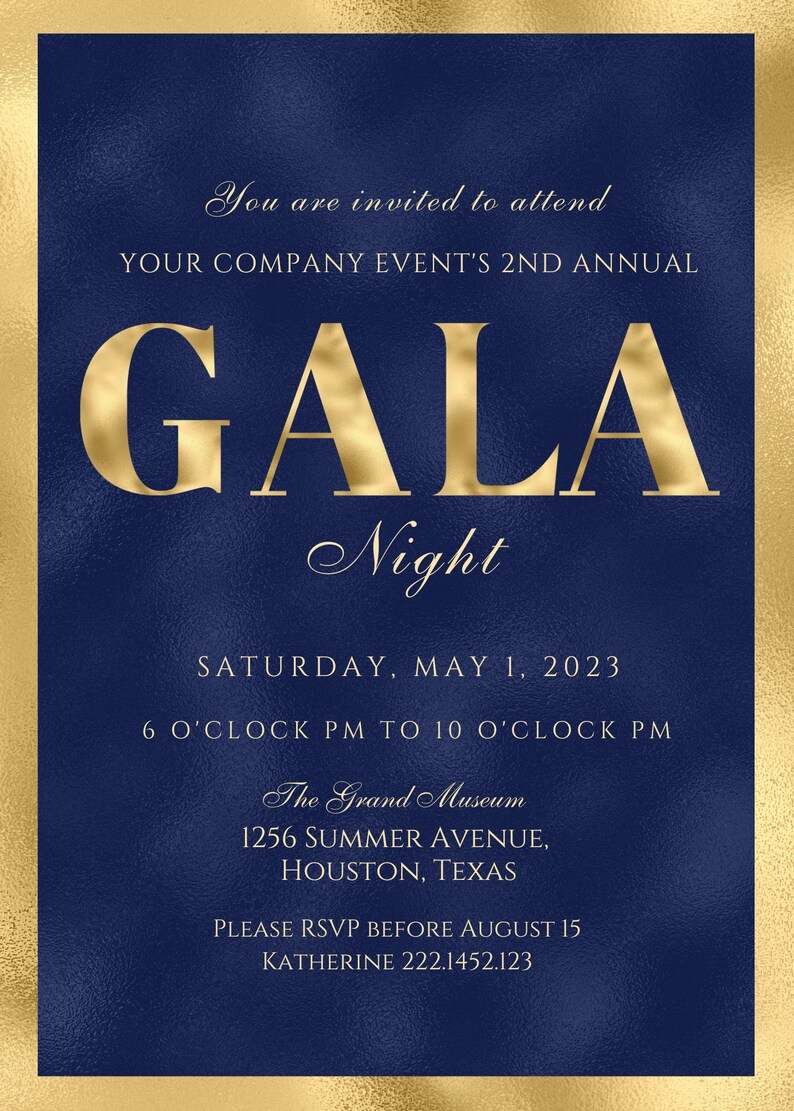May include: A gold and blue invitation for a gala night. The invitation is for the 2nd annual gala of a company. The event will be held on Saturday, May 1, 2023, from 6:00 PM to 10:00 PM at The Grand Museum, 1256 Summer Avenue, Houston, Texas. Please RSVP before August 15 to Katherine at 222.1452.123.
