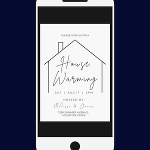 May include: A smartphone screen displaying a housewarming party invitation. The invitation features a simple line drawing of a house with the text "House Warming" in a handwritten font. The invitation details include the date, time, and host names: Melissa & James. The address is 1256 Summer Avenue, Houston, Texas.