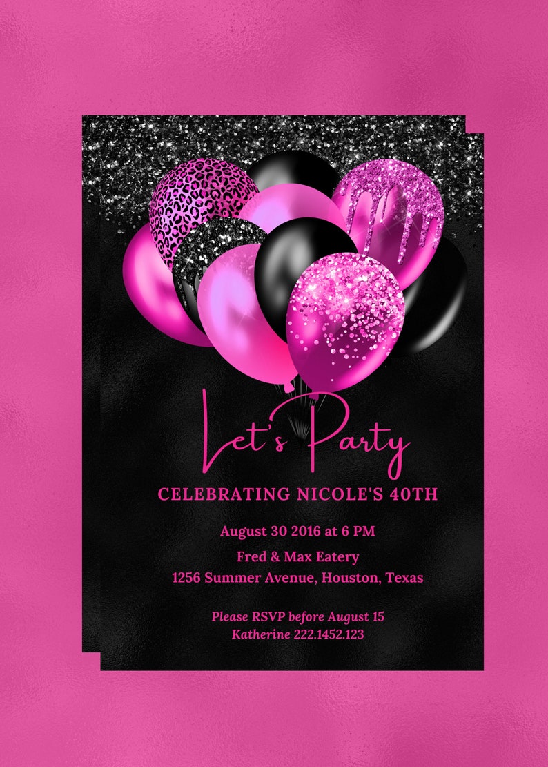 May include: A black and pink birthday party invitation with a glittery background and balloons. The text reads "Let's Party Celebrating Nicole's 40th" with the date, time, location, and RSVP information.