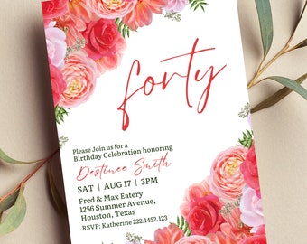 May include: A floral-themed birthday invitation with a pink and red floral border. The invitation reads "forty" in red cursive lettering. The text reads "Please Join us for a Birthday Celebration honouring Destince Smith SAT AUG 17 | 3PM Fred & Max Eatery 1256 Summer Avenue, Houston, Texas RSVP: Katherine 222.1452.123"