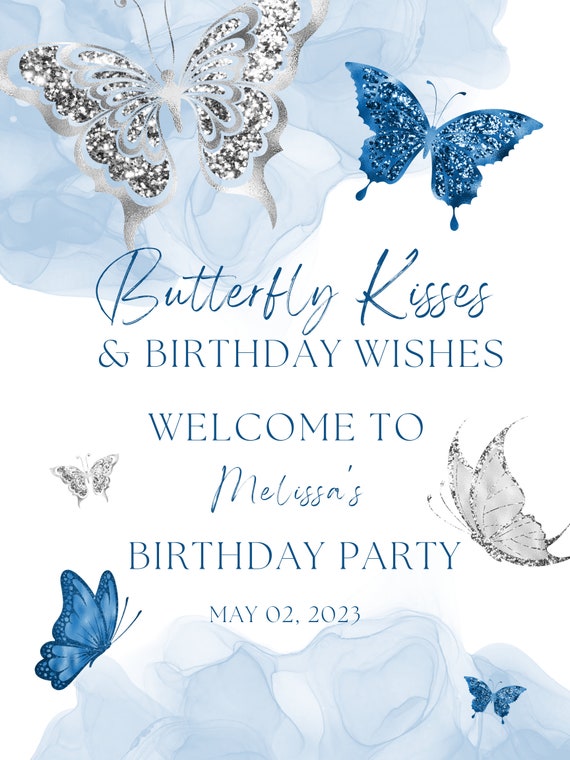 Editable Birthday Welcome Sign, Butterfly Kisses and Birthday