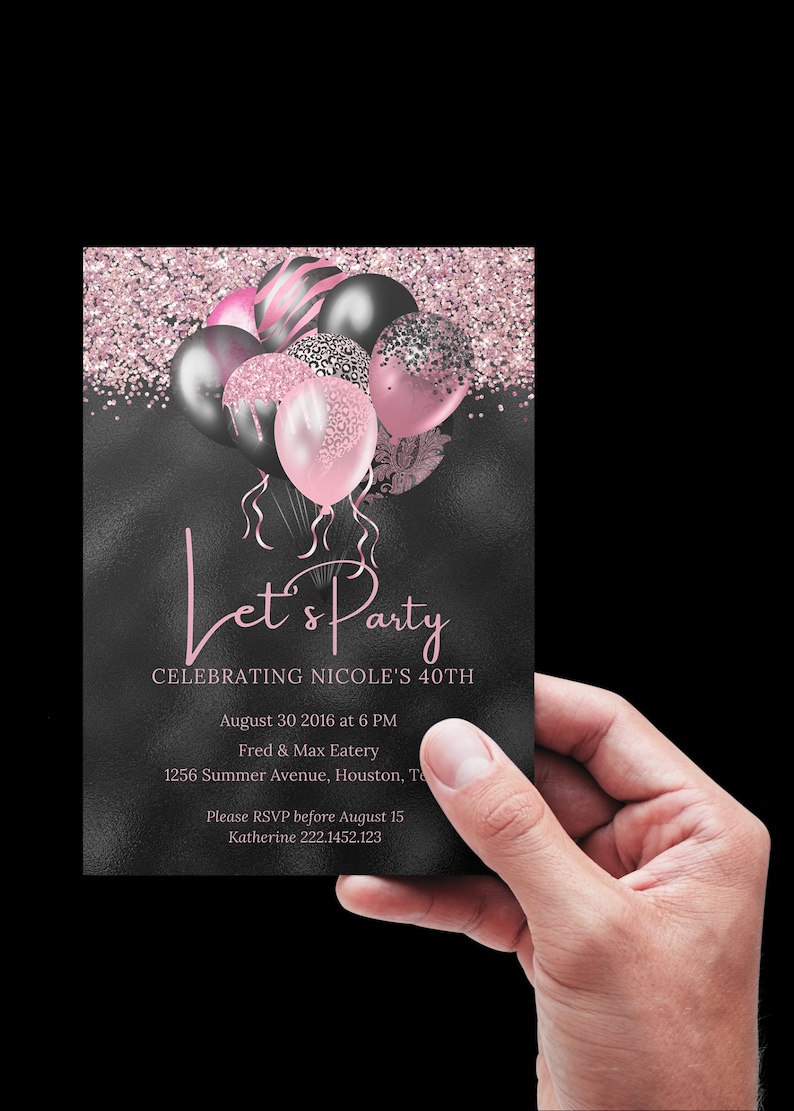 May include: A black and pink party invitation with a glittery background and pink balloons. The text reads "Let's Party Celebrating Nicole's 40th" with the date, time, location, and RSVP information.