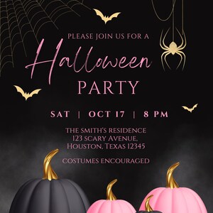 May include: Halloween party invitation with a black background and gold spider web design. The text reads "Please join us for a Halloween Party, Sat Oct 17 | 8 PM, The Smith's Residence, 123 Scary Avenue, Houston, Texas 12345, Costumes Encouraged". The invitation features pink and black pumpkins with gold stems.