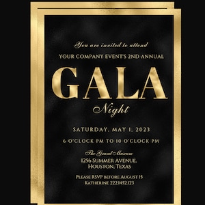 May include: Gold and black invitation for a company gala event. The invitation reads "You are invited to attend your company event's 2nd annual Gala Night. Saturday, May 1, 2023. 6 o'clock PM to 10 o'clock PM. The Grand Museum, 1256 Summer Avenue, Houston, Texas. Please RSVP before August 15. Katherine 222.1452.123"