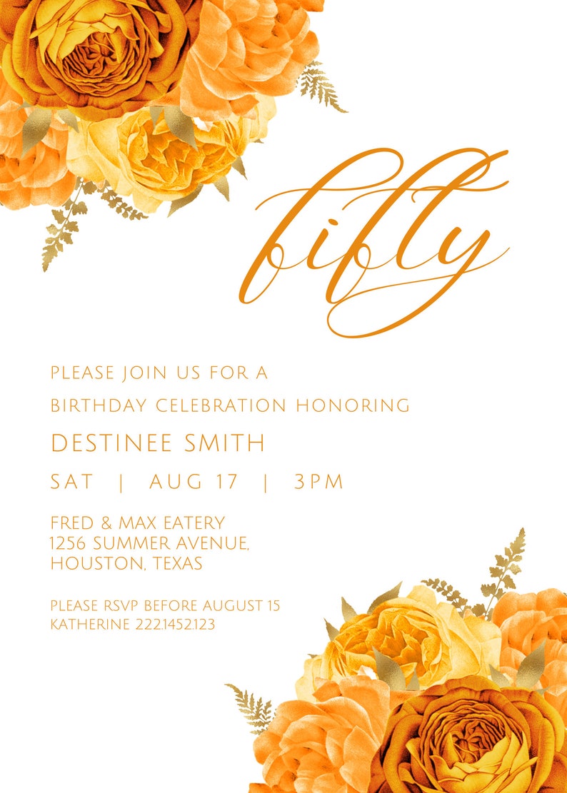 K&ouml;nnte beinhalten: Eine Geburtstagseinladung mit einem floralen Design aus orangefarbenen und gelben Rosen. Die Einladung lautet: "Bitte feiern Sie mit uns den Geburtstag von Destinee Smith. Sa 17. August | 15 Uhr. Fred & Max Eatery 1256 Summer Avenue, Houston, Texas. Bitte melden Sie sich bis zum 15. August bei Katherine 222.1452.123 an"