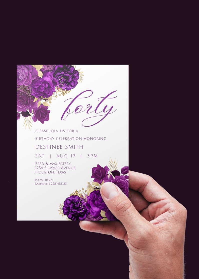 May include: Purple floral birthday invitation with gold accents. The invitation reads "forty" and includes the text "Please join us for a birthday celebration honoring Destinee Smith. Sat | Aug 17 | 3pm. Fred & Max Eatery, 1256 Summer Avenue, Houston, Texas. Please RSVP Katherine 2221452123"