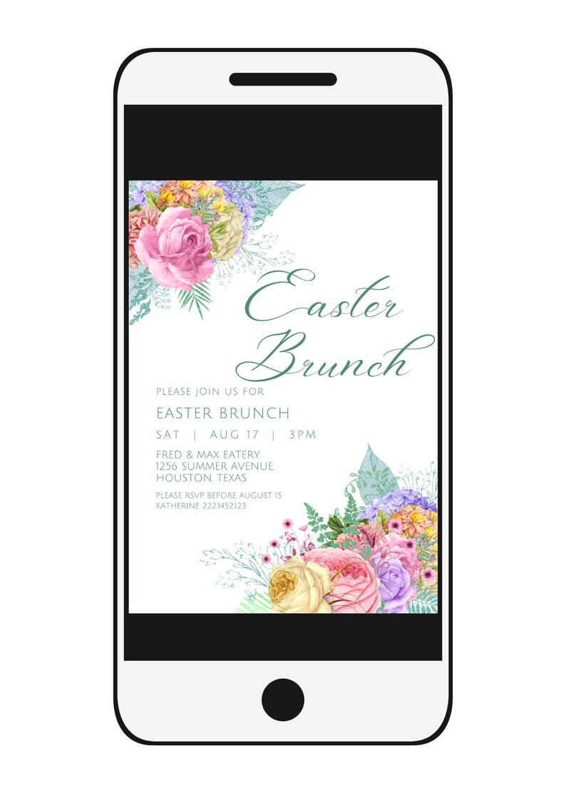 May include: A smartphone displays an Easter Brunch invitation. The invitation features floral arrangements with pink, yellow, and purple roses. Text includes the date, time, and location: Fred & Max Eatery, Houston, Texas.