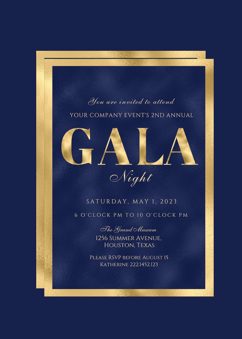 May include: Gold and navy blue invitation for a gala event. The invitation reads "You are invited to attend your company event's 2nd annual Gala Night. Saturday, May 1, 2023. 6 o'clock PM to 10 o'clock PM. The Grand Museum, 1256 Summer Avenue, Houston, Texas. Please RSVP before August 15. Katherine 222.1452.123"