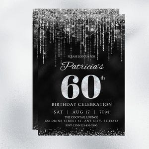 May include: Black and silver glitter birthday invitation for a 60th birthday party. The invitation features the text "Please join us for Patricia's 60th Birthday Celebration" with the date and time of the party. The invitation also includes the location of the party, "The Cocktail Lounge, 123 Drink Street St., Any City, ST 12345" and the RSVP information, "RSVP: Lynn 123-456-7890".
