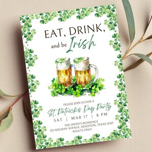 Editable St. Patrick&#39;s Day Party Invitation, Eat Drink and be Irish, Printable or Digital Invite