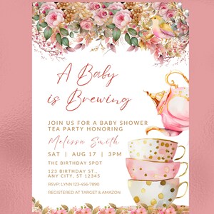 May include: A baby shower invitation with a pink and gold teacup and teapot design. The invitation reads "A Baby is Brewing" and includes the date, time, and location of the event. RSVP information and registry details are also included.