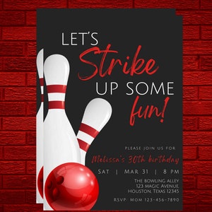 May include: A black and red bowling-themed birthday party invitation with the text "Let's Strike Up Some Fun!" and details for Melissa's 30th birthday party at The Bowling Alley.
