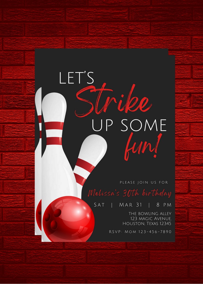 May include: A black and red bowling-themed birthday party invitation with the text "Let's Strike Up Some Fun!" and details for Melissa's 30th birthday party at The Bowling Alley.
