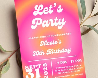 Pode incluir: Um convite de festa de aniversário de 30 anos com degradê rosa e laranja. O convite diz "Let's Party" em uma fonte retrô e inclui a data "Sept 31, 2025", o horário "7 PM - 11 PM" e os detalhes do local.