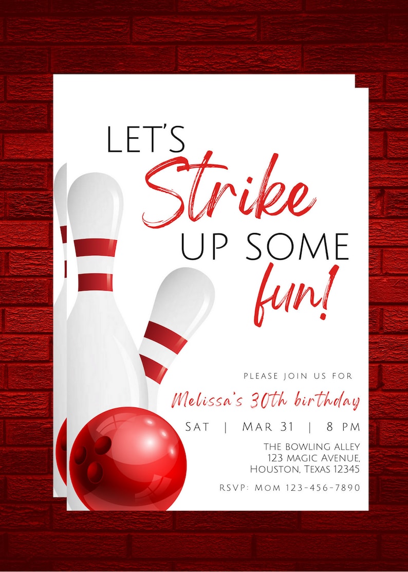 May include: A white invitation with red text and graphics. The text reads "Let's Strike Up Some Fun!" and "Melissa's 30th Birthday". The invitation features a bowling ball and two bowling pins.