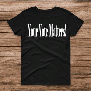 Your Vote Matters , 2024 election, Harris, Walz, Democrats, Democarcy, Democrat