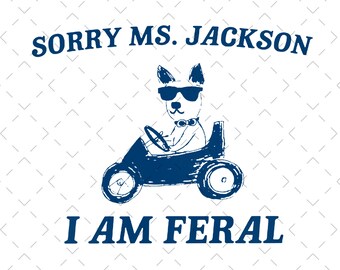 Sorry Ms Jackon I Am Feral Png, Feral Aunt Sweater, Funny Sorry Ms Jackon I Am Feral Png, Feral Png