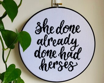 She Done Already Done Had Herses – RuPaul’s Drag Race – Printable Cross Stitch Pattern – LGBTQI – Calligraphy – Instant Downloadable PDF