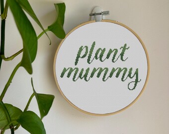 Plant Mummy – Printable Quick Cross Stitch Pattern – Calligraphy – Instant Downloadable PDF