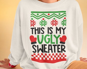 This Is My Ugly Sweater, Funny Christmas Sweater, Ugly Christmas Sweater, Cute Christmas Sweater, Holiday Christmas Apparel