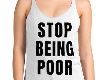 STOP BEING POOR Top, Funny Y2K Paris Shirt, 2000s Clothing Throwback, Iconic T-shirt, 2000s Style, Vintage Retro Style 00'