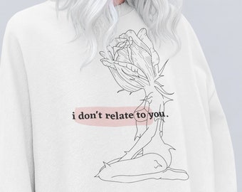 I Don't Relate To You Sweatshirt, Billie Inspired Shirt, Album Inspired, Happier than ever sweatshirt, Billie Sweatshirt, Trendy Sweater