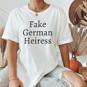 Fake German Heiress T-shirt, Funny Anna Delvey Inventing Anna German Heiress Shirt, Sarcastic shirt Brunch Shirt, Trendy Funny Women&#39;s Shirt