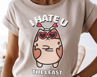 I Hate You The Least, Funny Matching Anti Valentine Couple Shirt, Anti Valentine Shirt, Not Today Cupid Funny Valentine, Sarcastic Valentine