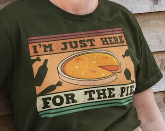 Jag är här för pajen-tröja, Thanksgiving-t-shirt, Thanksgiving-familjetröjor, Thanksgiving i vintagestil, Retro paj-Thanksgiving-t-shirt