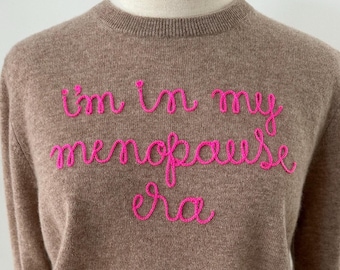 I'm In My Menopause Era CASHMERE Custom Embroidered Sweater, Gift for Menopausal Women Shirt, Colorful Funny Shirt, Perimenopause Apparel