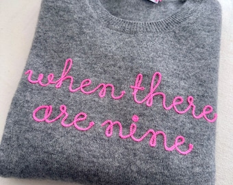 When There Are Nine RBG Embroidered CASHMERE Sweater, Girl Power Shirt, Ruth Bader Ginsberg, Equality Feminist, Vintage Inspired Chainstitch
