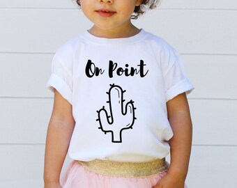 Cactus Tee, Cactus Shirt, Cactus, Shirts for Girls, Shirts for Toddlers, Graphic Tee, Graphic Tee for her, On Point Tee, On Point Shirt,