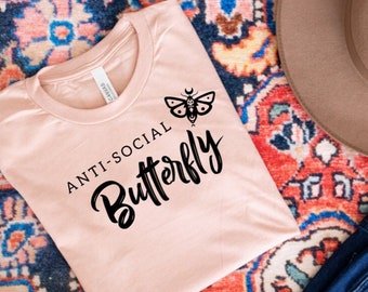 Anti Social Tee, Anti Social Shirt, Butterfly Tee, Butterfly Shirt, Anti Social, Butterfly, Gifts for her, Gifts for Women, Graphic Tee