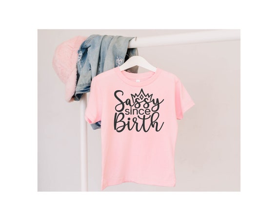 Sassy Tee, Sassy Shirt, Sassy Since Birth, Sassy Always, Gifts for Girls, Gifts for Kids, Girly Gifts, Girly Tees, Cute Youth Tee, Princess