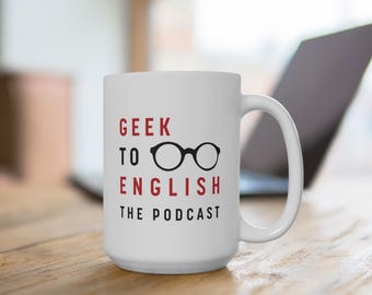 GeektoEnglish - The Podcast Mug (15oz)