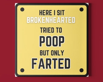 Funny Bathroom Sign - Here I Sit...