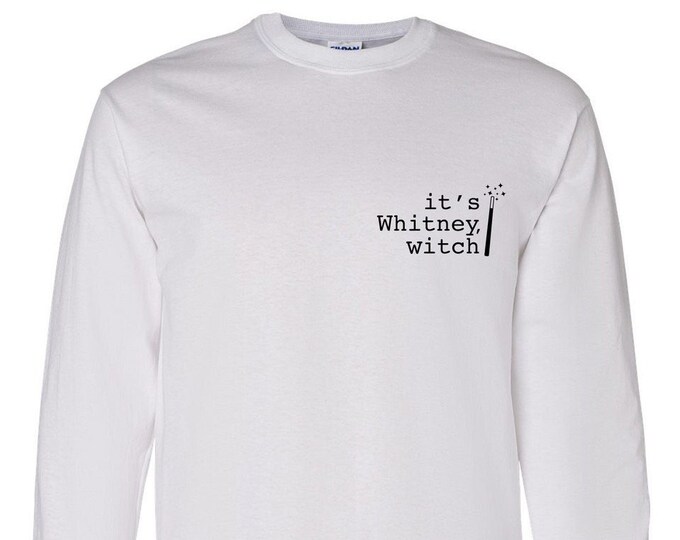 Long Sleeve It's Whitney, witch. Wand Shirt