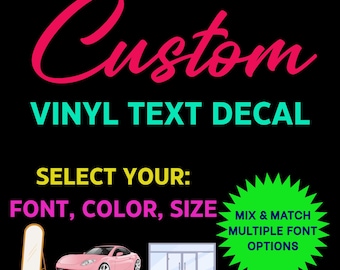 May include: Black background with the word "Custom" in pink script above the words "VINYL TEXT DECAL" in teal. Below, text reads "SELECT YOUR: FONT, COLOR, SIZE" with a pink car, mirror, and building illustrations.