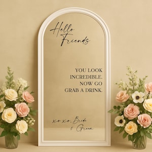 Hello Friends Wedding Mirror Decal - Custom Wedding Mirror - Personalized Wedding Sign - Reception sign - You Look Incredible mirror sign