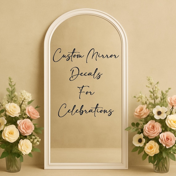 Custom Mirror Decal: Custom Vinyl Decal – Personalized Event & Business Sign – For Weddings and Celebrations
