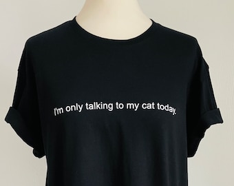 Round Neck Shirt "I'm only talking to my cat today" - Black - SCHUHZWANG