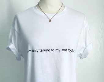 Round Neck Shirt "I'm only talking to my cat today" - Weiß - SCHUHZWANG