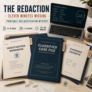May include: A printable mystery game titled The Redaction: Eleven Minutes Missing, featuring a laptop displaying a clearance console, an Investigation Workbook, a Classified Case File, and an Evidence Exhibits folder, with a gold pen and paper clips.