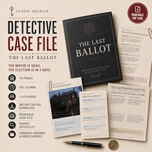 May include: A printable detective case file titled The Last Ballot, featuring a black folder with gold text, a postmortem examination summary, a Greyhaven Gazette newspaper, a Wren House photograph, certification documents, and a black fountain pen.