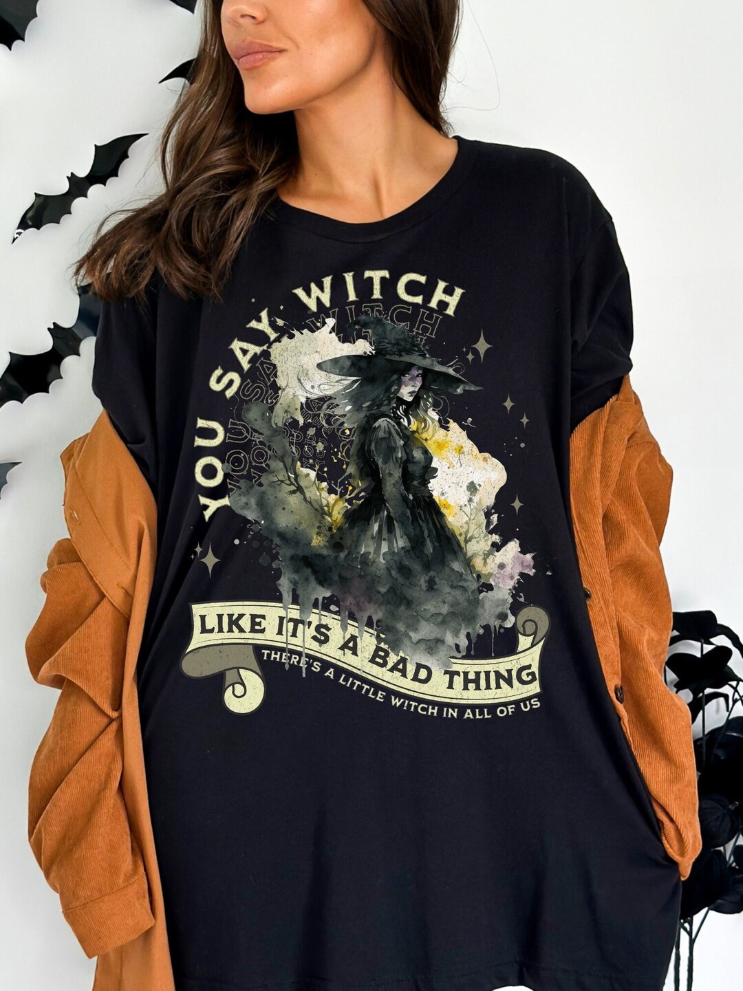 You Say Witch Like It's a Bad Thing, Witch T-shirt, Halloween Shirt ...